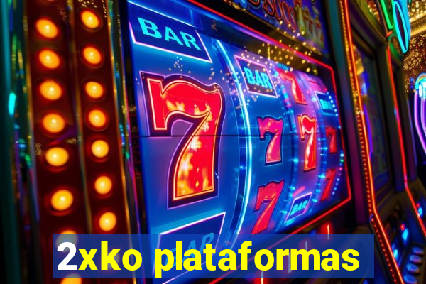 2xko plataformas